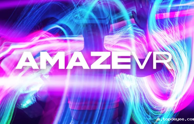 VR音乐会平台AmazeVR在B轮融资中再获1700万美元